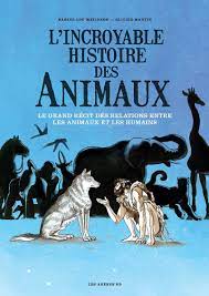 Amazon.fr - L'Incroyable histoire des animaux - Lou matignon, Karine,  Martin, Jacques-olivier - Livres