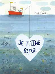 Je t'aime, Bleue - cartonné - Stéphane-Yves Barroux - Achat Livre | fnac