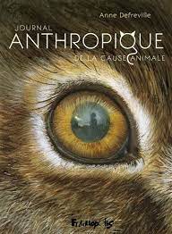 Journal Anthropique de la cause animale - cartonné - Anne Defréville -  Achat Livre ou ebook | fnac